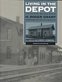 Living in the Depot: The Two-Story Railroad Station (Paperback)