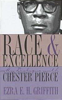 Race and Excellence: My Dialogue with Chester Pierce (Hardcover)