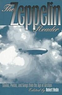 The Zeppelin Reader: Stories, Poems, and Songs from the Age of Airships (Paperback)