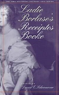 Ladie Borlases Receiptes Booke (Hardcover)