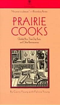 Prairie Cooks: Glorified Rice, Three-Day Buns, and Other Reminiscences (Paperback)