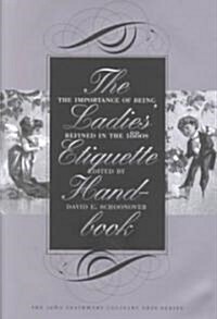 The Ladies Etiquette Handbook: The Importance of Being Refined in the 1880s (Hardcover)