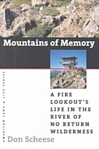 Mountains of Memory: A Fire Lookouts Life in the River of No Return Wilderness (Paperback)