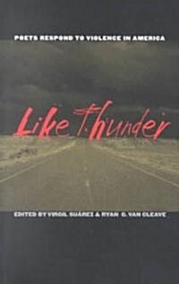 Like Thunder: Poets Respond to Violence in America (Paperback)