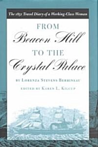 From Beacon Hill to the Crystal Palace: The 1851 Travel Diary of a Working-Class Woman (Hardcover)