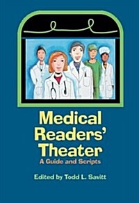 Medical Readers Theater: A Guide and Scripts (Paperback)
