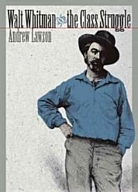 Walt Whitman and the Class Struggle (Hardcover)