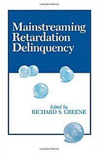 Mainstreaming Retardation Delinquency (Paperback)