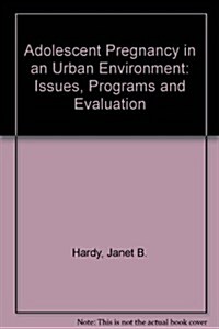 Adolescent Pregnancy in an Urban Environment (Paperback)