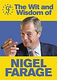 The Wit and Wisdom of Nigel Farage (Paperback)