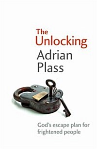 The Unlocking : Gods Escape Plan for Frightened People (Paperback, 2 Revised edition)