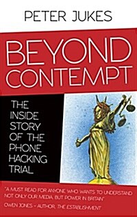 Beyond Contempt : The Inside Story of the Phone Hacking Trial (Paperback)