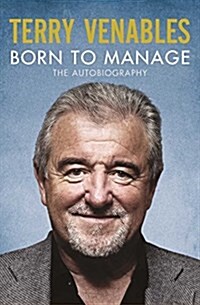 Born to Manage : The Autobiography (Paperback)