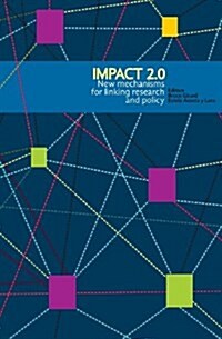 Impact 2.0: New Mechanisms for Linking Research and Policy (Paperback)