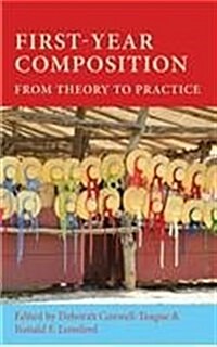 First-Year Composition: From Theory to Practice (Hardcover)