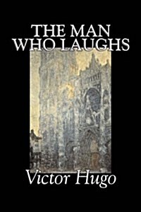 The Man Who Laughs by Victor Hugo, Fiction, Historical, Classics, Literary (Paperback)