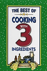 The Best of Cooking With 3 Ingredients (Paperback)