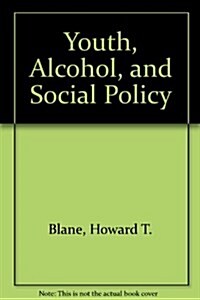 Youth, Alcohol, and Social Policy (Hardcover)