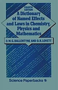 A Dictionary of Named Effects and Laws in Chemistry, Physics and Mathematics (Paperback, Softcover reprint of the original 1st ed. 1980)