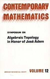 Symposium on Algebraic Topology in Honor of Jose Adem (Paperback)