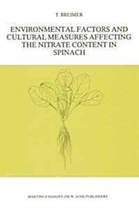 Environmental Factors and Cultural Measures Affecting the Nitrate Content in Spinach (Paperback, Softcover Repri)