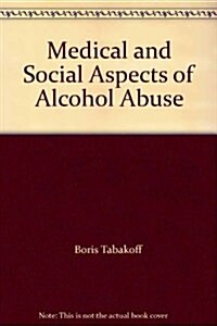 Medical and Social Aspects of Alcohol Abuse (Hardcover)