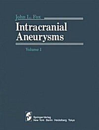 Intracranial Aneurysms: Volume 1 (Hardcover)