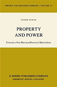 Property and Power: Towards a Non-Marxian Historical Materialism (Paperback, Softcover Repri)