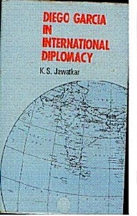 Diego Garcia in International Diplomacy (Hardcover)