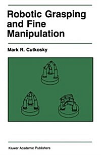 Robotic Grasping and Fine Manipulation (Hardcover)