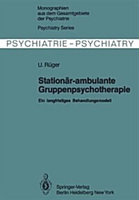 Stationar-Ambulante Gruppenpsychotherapie: Ein Langfristiges Behandlungsmodell (Hardcover)