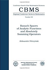 Banach Spaces of Analytic Functions and Absolutely Summing Operators (Paperback)