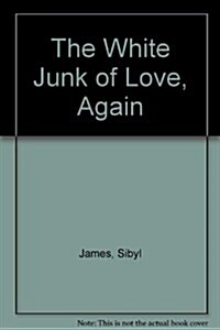 The White Junk of Love, Again (Paperback)