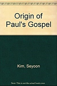 The Origin of Pauls Gospel (Paperback, 2, Revised)