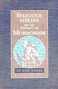 Religious Seekers and the Advent of Mormonism (Paperback)