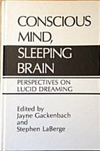 Conscious Mind, Sleeping Brain (Hardcover)