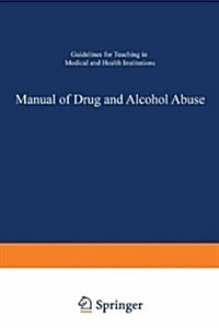 Manual of Drug and Alcohol Abuse (Hardcover)