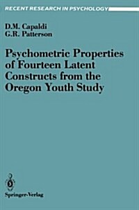 Psychometric Properties of Fourteen Latent Constructs from the Oregon Youth Study (Paperback)