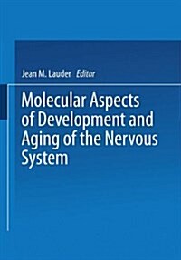 Molecular Aspects of Development and Aging of the Nervous System (Hardcover)