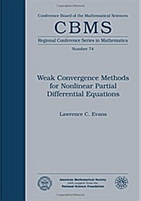 Weak Convergence Methods for Nonlinear Partial Differential Equations (Paperback)