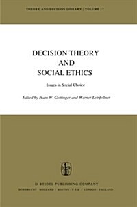 Decision Theory and Social Ethics: Issues in Social Choice (Paperback, Softcover Repri)