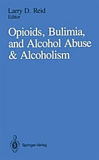 Opioids, Bulimia, and Alcohol Abuse & Alcoholism (Hardcover)