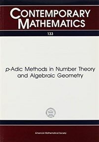 P-adic methods in number theory and algebraic geometry
