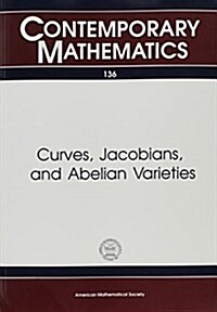 Curves, Jacobians, and Abelian Varieties (Paperback)