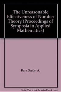 The Unreasonable Effectiveness of Number Theory (Paperback)