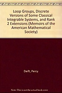 Loop Groups, Discrete Versions of Some Classical Integrable Systems, and Rank 2 Extensions (Paperback)