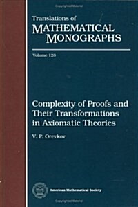 Complexity of Proofs and Their Transformations in Axiomatic Theories (Hardcover)