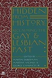 Hidden from History: Reclaiming the Gay and Lesbian Past (Paperback)