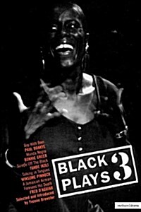 Black Plays: 3 : Boy with Beer; Munda Negra; Scrape off the Black; Talking in Tongues; A Jamaican Airman Foresees his (Paperback)