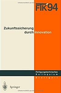 Ftk 94. Fertigungstechnisches Kolloquium: Schriftliche Fassung Der Vortr?e Zum Fertigungstechnischen Kolloquium Am 8./9. November 1994 in Stuttgart (Paperback)